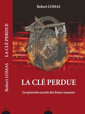 cover image of La clé perdue--Les pouvoirs secrets des francs-maçons